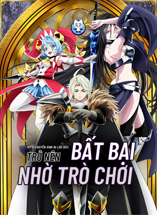 Kỵ Sĩ Chuyển Sinh Bị Lưu Đày, Trở Nên Bất Bại Nhờ Trò Chơi